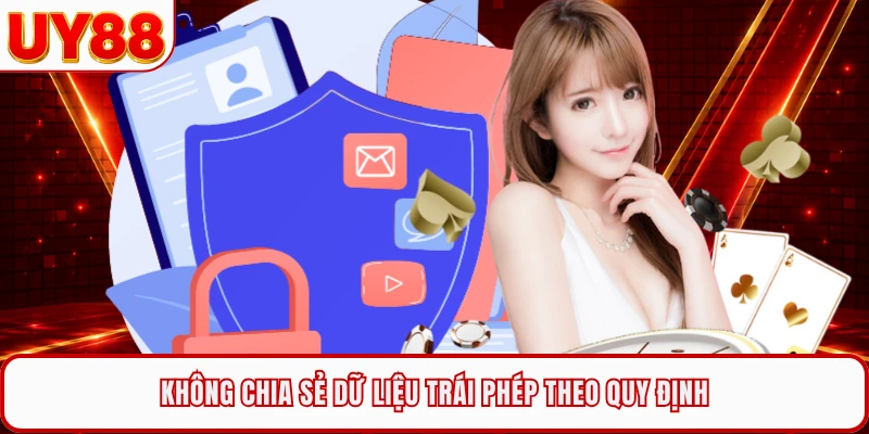 Không chia sẻ dữ liệu trái phép theo quy định