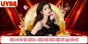 UY88 Có Uy Tín Không - Đánh Giá Toàn Diện Từ Mọi Góc Độ